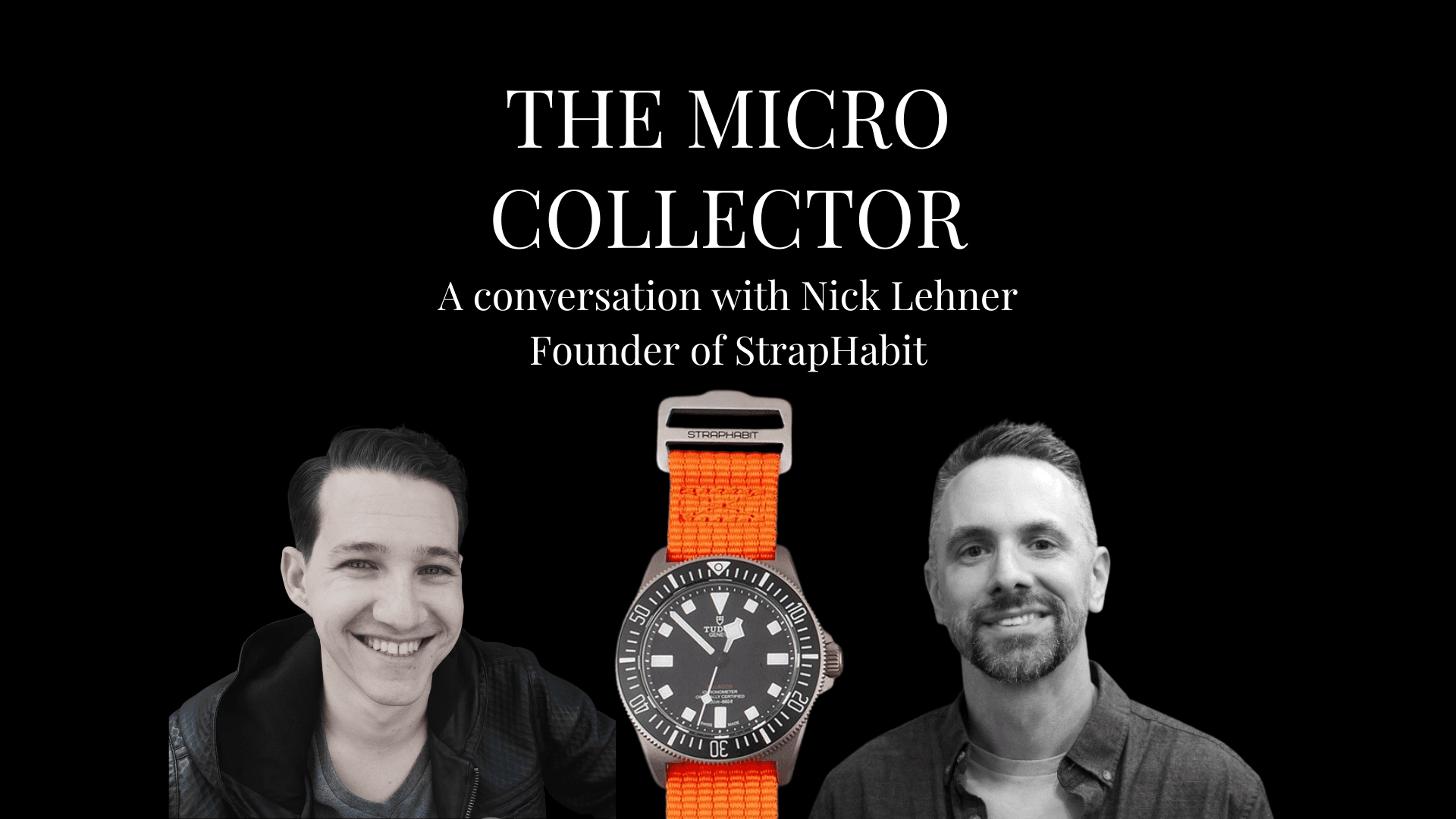 The Micro Collector podcast with Nick Lehner, founder of StrapHabit