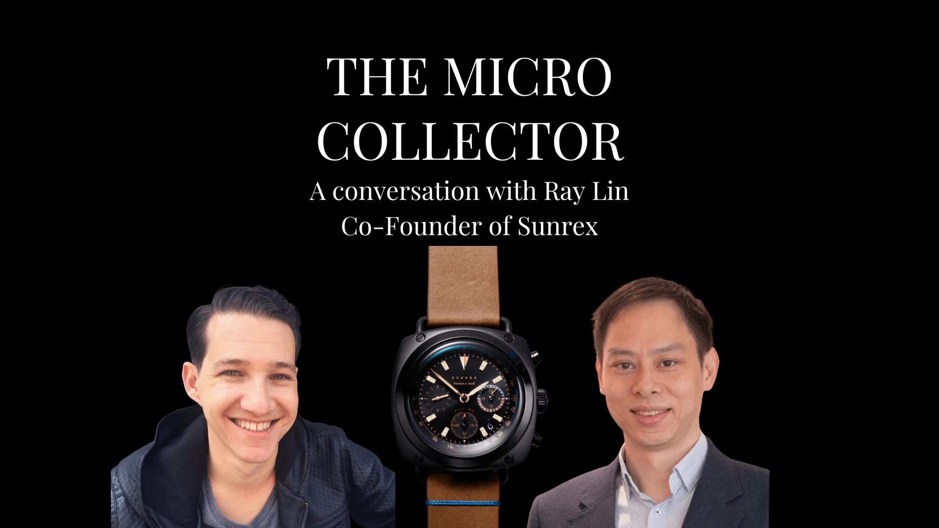 Justin Dorfman and Ray Lin of Sunrex on The Micro Collector podcast
